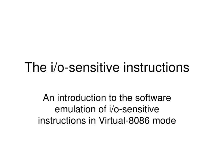 the i o sensitive instructions