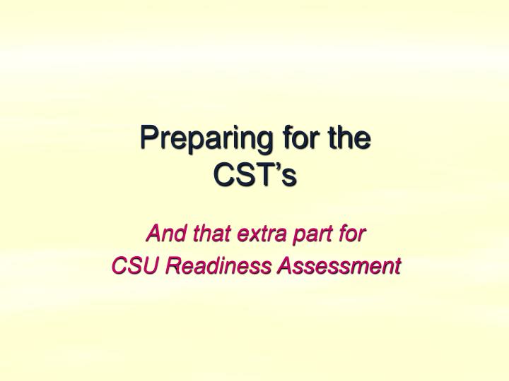 preparing for the cst s