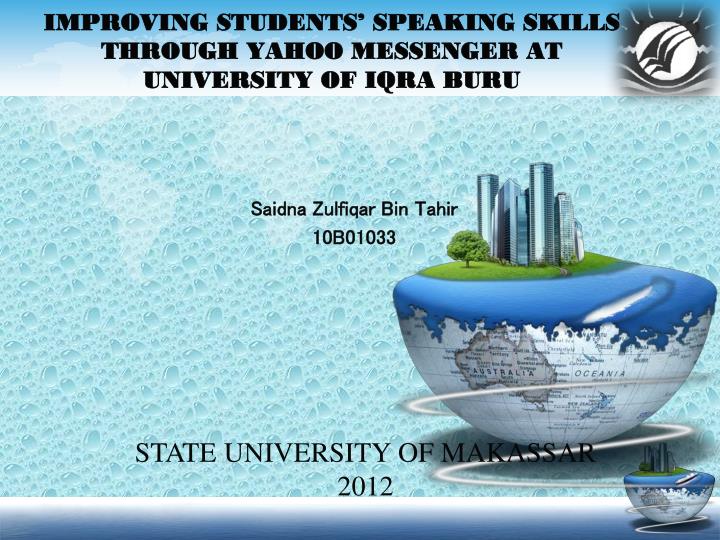 improving students speaking skills through yahoo messenger at university of iqra buru