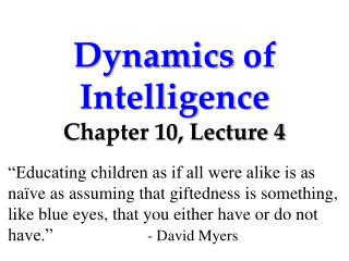 Dynamics of Intelligence Chapter 10, Lecture 4