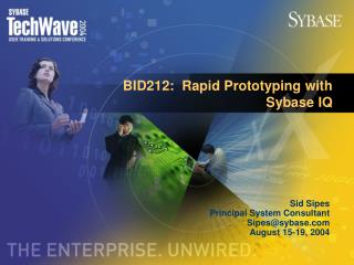 BID212: Rapid Prototyping with Sybase IQ