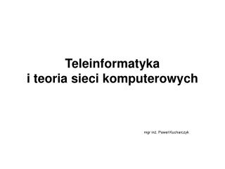 Teleinformatyka i teoria sieci komputerowych