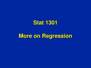 Stat 1301 More on Regression
