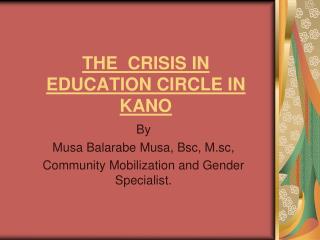 THE CRISIS IN EDUCATION CIRCLE IN KANO