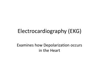 Electrocardiography (EKG)