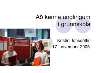 a kenna unglingum grunnsk la