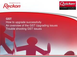 Will the GST issues we have in 08/10 be fixed by upgrading to 09/10?