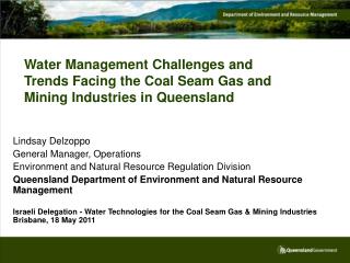 Lindsay Delzoppo General Manager, Operations Environment and Natural Resource Regulation Division