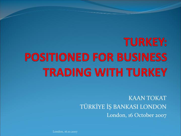 turkey positioned for business trading with turkey