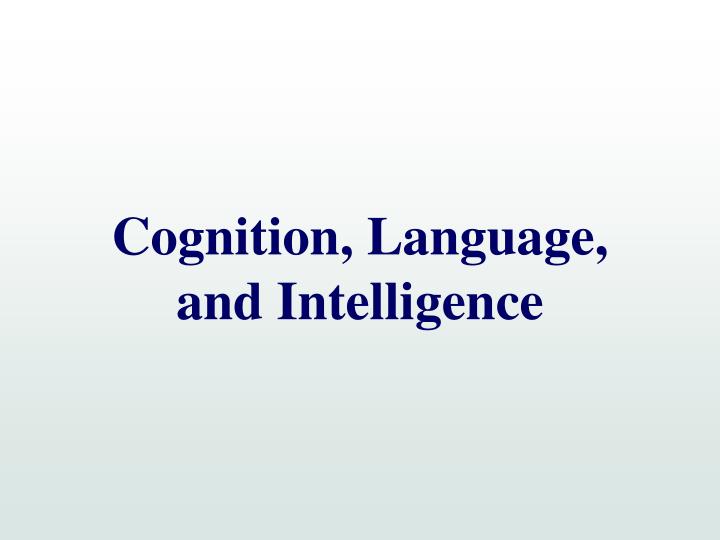 cognition language and intelligence