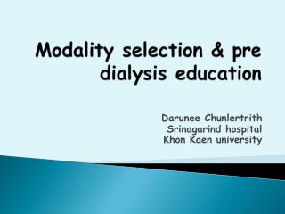 Modality selection &amp; pre dialysis education