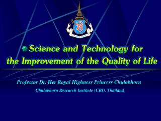 Professor Dr. Her Royal Highness Princess Chulabhorn