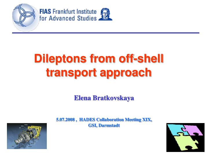 dileptons from off shell transport approach
