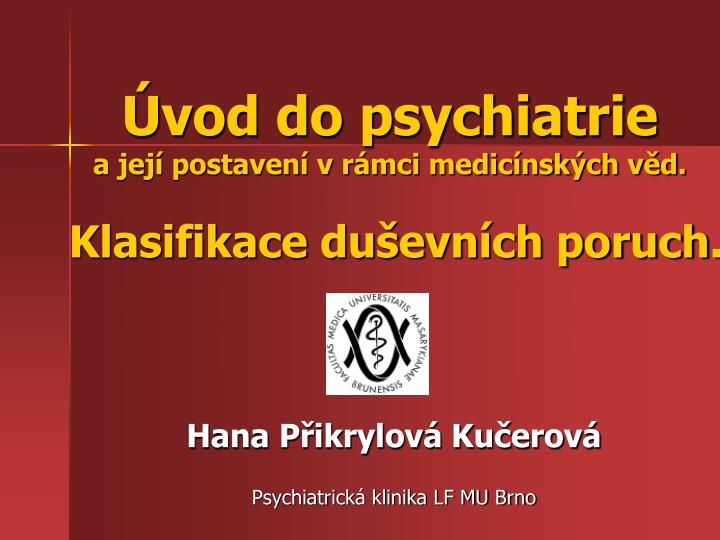 vod do psychiatrie a jej postaven v r mci medic nsk ch v d klasifikace du evn ch poruch