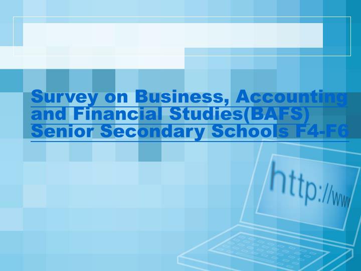 survey on business accounting and financial studies bafs senior secondary schools f4 f6
