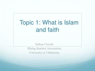 Topic 1: What is Islam and faith