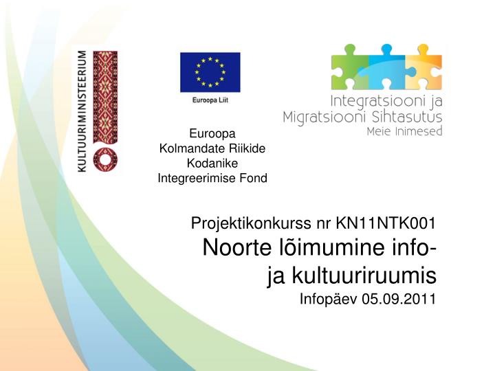 projektikonkurss nr kn11ntk001 noorte l imumine info ja kultuuriruumis