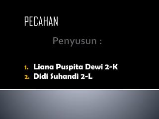 liana puspita dewi 2 k didi suhandi 2 l