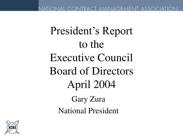 president s report to the executive council board of directors april 2004