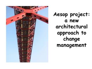Aesop project: a new architectural approach to change management