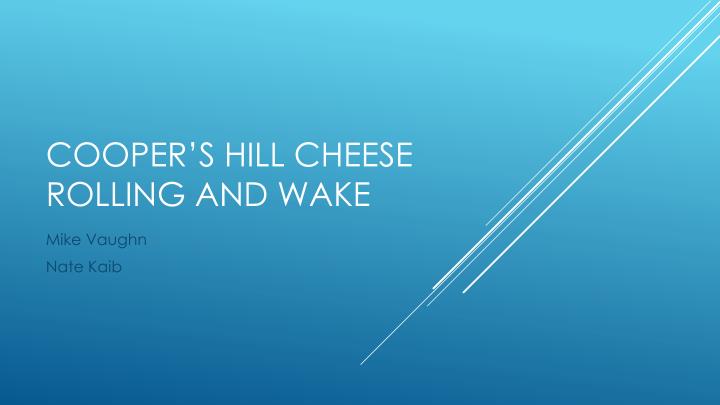 cooper s hill cheese rolling and wake