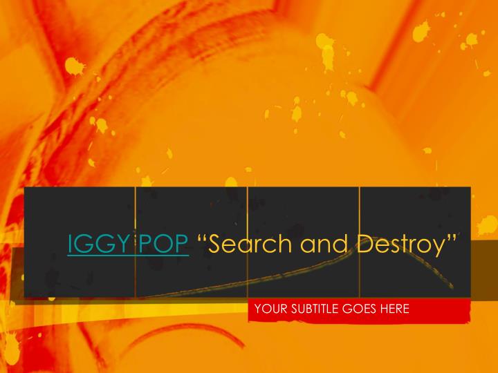 iggy pop search and destroy