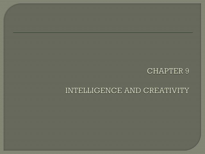 chapter 9 intelligence and creativity