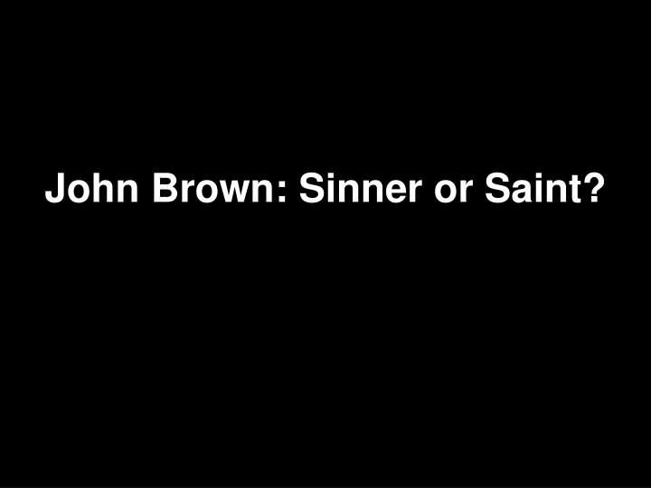 john brown sinner or saint