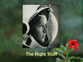 The Right Stuff