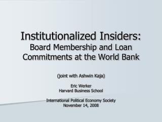 Institutionalized Insiders: Board Membership and Loan Commitments at the World Bank