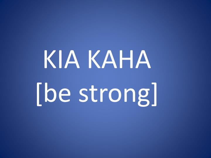 kia kaha be strong