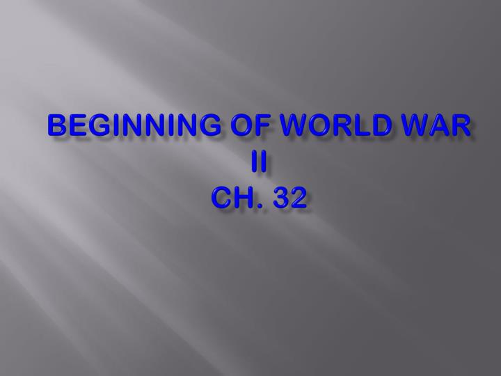 beginning of world war ii ch 32