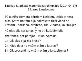 Latvijas 41.atkl ātā matemātikas olimpiāde (2014-04-27) 5.klases 1.uzdevums