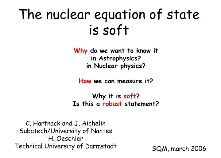 the nuclear equation of state is soft