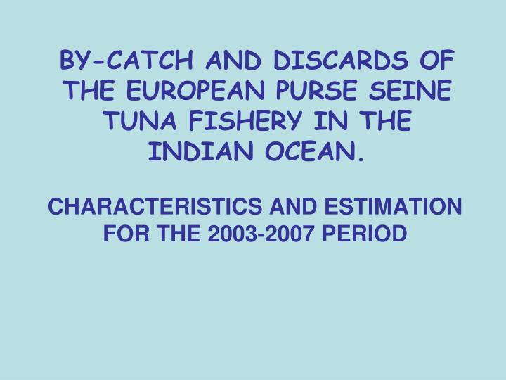 by catch and discards of the european purse seine tuna fishery in the indian ocean