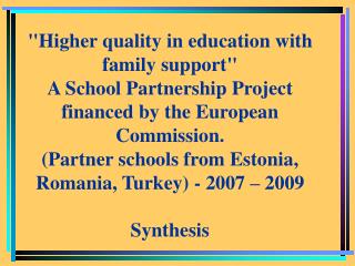 &quot;Higher quality in education with family support&quot;