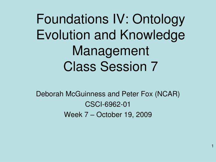 foundations iv ontology evolution and knowledge management class session 7