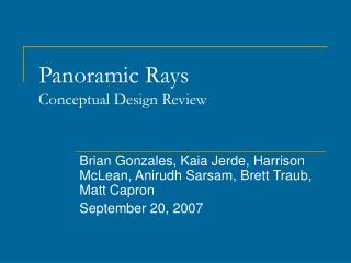 Panoramic Rays Conceptual Design Review
