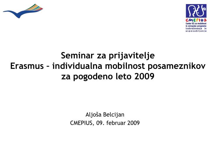 seminar za prijavitelje erasmus individualna mobilnost posameznikov za pogodeno leto 2009