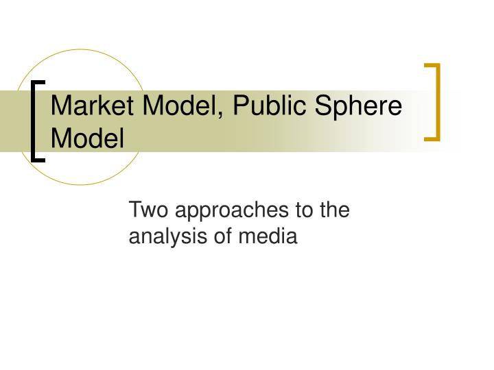 market model public sphere model