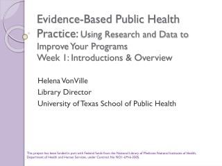 Helena VonVille Library Director University of Texas School of Public Health