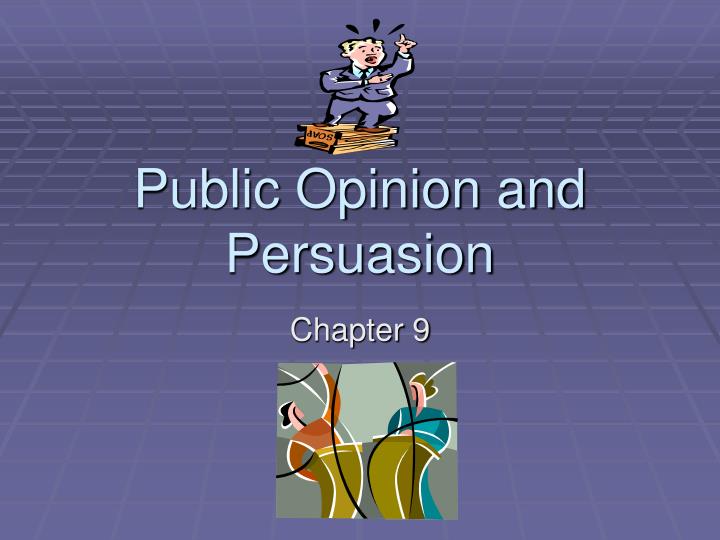 public opinion and persuasion