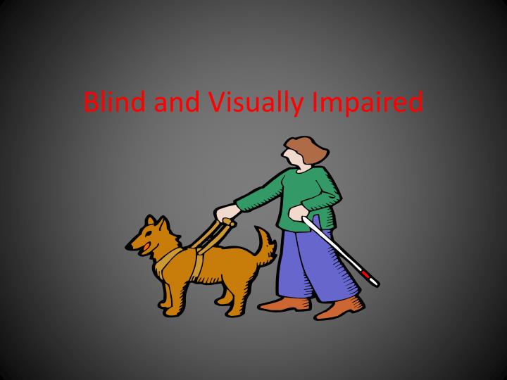 blind and visually impaired