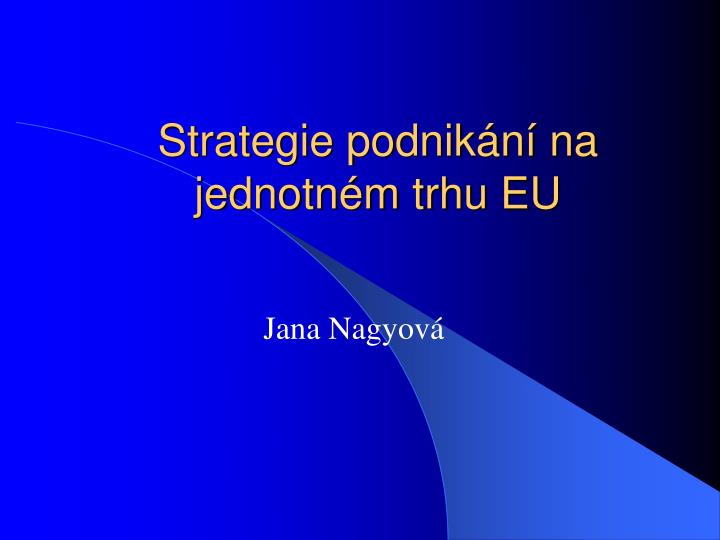 strategie podnik n na jednotn m trhu eu