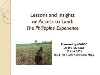 Lessons and Insights on Access to Land: The Philippine Experience