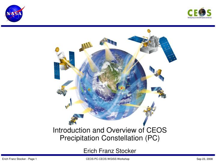 introduction and overview of ceos precipitation constellation pc erich franz stocker