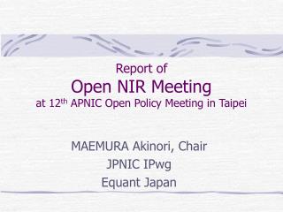 Report of Open NIR Meeting at 12 th APNIC Open Policy Meeting in Taipei