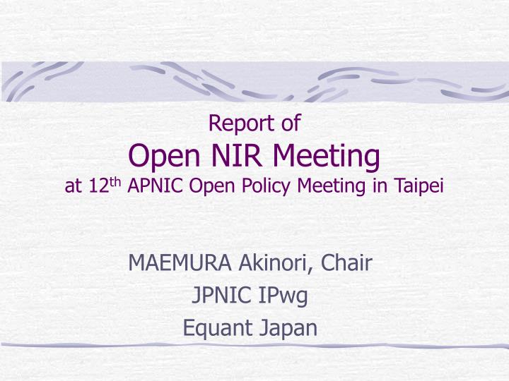 report of open nir meeting at 12 th apnic open policy meeting in taipei