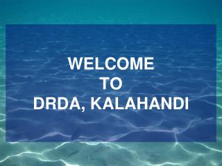 WELCOME TO DRDA, KALAHANDI