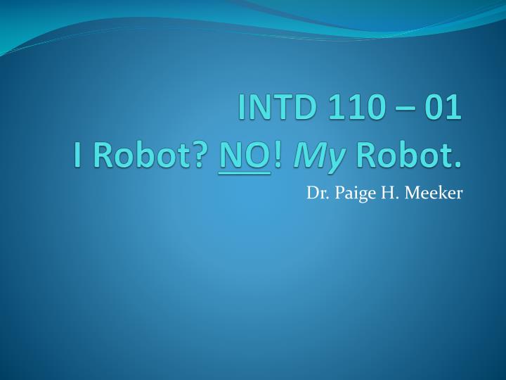 intd 110 01 i robot no my robot
